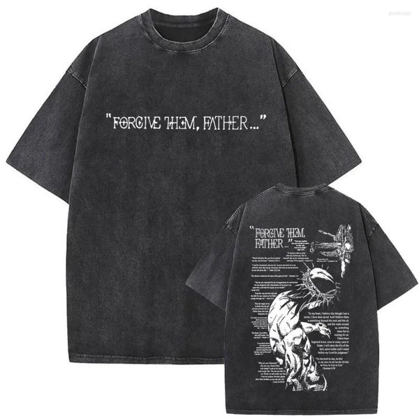 Men's T Shirts Christian Religious Jesus Forgive Them Father Vintage Washed T-shirt Men Women Gothic Oversized Tops Streetwear